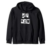 Act Now Zip Hoodie