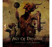 Act Of Defiance - New Wounds Old Scars