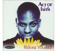 Act of Faith - Release Yourself