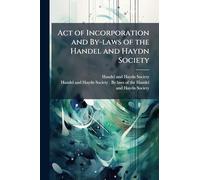 Act of Incorporation and By-laws of the Handel and Haydn Society