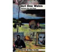 Act One Wales: Thirteen One Act Plays