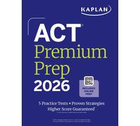 Act Premium Prep 2026: Includes 5 Full Length Practice Tests, 100s of Practice Questions + 1 Year Access to Online Quizzes and Video Instruction