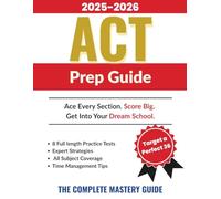 ACT prep book: The Blueprint to Your Highest ACT Score | 8 Full length practice tests + proven strategies for ACT Study Guide for the English, Math, Reading, Science, and Writing Sections.
