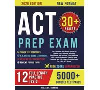 ACT Prep Exam 2026: The Complete Self-Study System to Master Every Section, Improve Confidence, and Achieve Your Top Score with Proven Strategies, Step-by-Step Lessons, and Full-Length Practice Tests