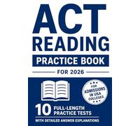ACT Reading Practice Book for 2026: 10 Full-Length Practice Tests with Detailed Answer Explanations