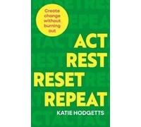 Act, Rest, Reset, Repeat