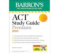 ACT Study Guide Premium Prep, 2024: 6 Practice Tests + Comprehensive Review + Online Practice (Barron's ACT Prep)