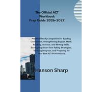 ACT Success Workbook: A Practical Study Companion for Building Confidence, Strengthening English, Math, Reading, Science, and Writing Skills, ... and Preparing for Your Best ACT Performance