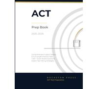 ACT Test Prep 2025-2026: Comprehensive Prep Book with 6 Full-Length Practice Tests, 1,300+ Exam-Based Questions and Expert Test-Taking Strategies to Pass the ACT on Your First Attempt