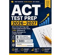 ACT Test Prep 2026-2027: All-in-One ACT Prep with 8 Full-Length Practice Tests, 1,500+ Questions & Proven Strategies for a Higher Score