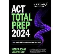 ACT Total Prep 2024: Includes 2,000+ Practice Questions + 6 Practice Tests (Kaplan Test Prep)
