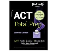 ACT Total Prep, Second Edition (2026-2027): Includes 6 Full Length Tests, 2,000+ Practice Questions + Online Access to a 500+ Question Bank & Video Tutorials (Kaplan Test Prep)