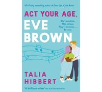 Act Your Age, Eve Brown : the perfect feel good, sexy romcom