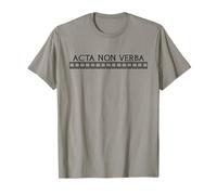 Acta Non Verba Actions Not Words Motivational Latin Saying T-Shirt