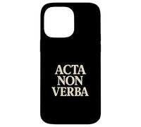 Acta Non Verba Discipline Motivation Mindset Quote Case for iPhone 14 Pro Max
