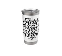 Acta Non Verba Latin Actions Not Words Motto Stainless Steel Insulated Tumbler