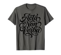 Acta Non Verba Latin Actions Not Words Motto T-Shirt