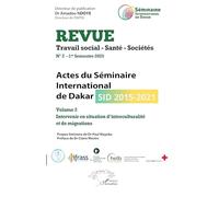 Actes du Séminaire International de Dakar (SID 2015-2021): Volume 2 Intervenir en situation d’interculturalité et de migrations