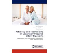 Actimetry and Telemedicine in Cognitively Impaired Elderly Inpatients: Teleassistance using environmental monitoring: a smart bedroom concept