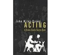 Acting: A Drama Studio Source Book