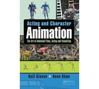 Acting and Character Animation: The Art of Animated Films, Acting and Visualizing