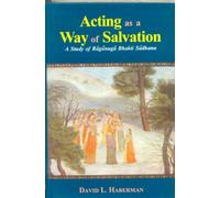 Acting as a Way of Salvation: A Study of Raganuga Bhakti Sadhana