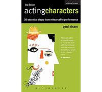 Acting Characters: 20 simple steps from rehearsal to performance (Performance Books)
