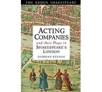 Acting Companies and their Plays in Shakespeare’s London