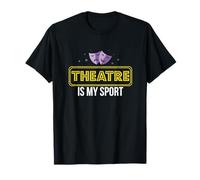 Acting Drama Gifts - Theatre Is My Sport T-Shirt
