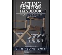 Acting Exercises Handbook: Daily Training for Continuous Skill Development