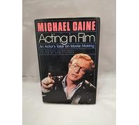 Acting in Film: An Actor's Take on Movie Making (Applause Acting Series)