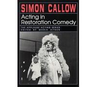 Acting in Restoration Comedy (The Applause Acting Series)