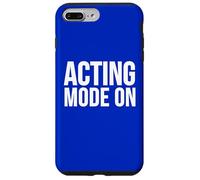 Acting Mode On Funny Theater Performance Quote Case for iPhone 7 Plus/8 Plus