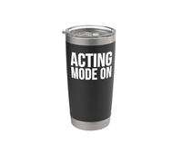 Acting Mode On Funny Theater Performance Quote Stainless Steel Insulated Tumbler