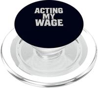 Acting My Wage Workplace Humor Corporate Sarcasm PopSockets PopGrip for MagSafe