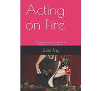 Acting on Fire: Acting Exercises for One Person Without a Scene Partner