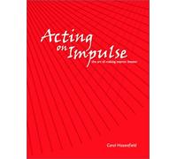 Acting on Impulse: The Art of Making Improv Theater