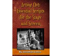 Acting Out: Essential Scripts for the Stage and Screen