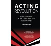 ACTING REVOLUTION (B&W): 11 NEW TECHNIQUES FOR BOLD AND EFFECTIVE PERFORMANCES