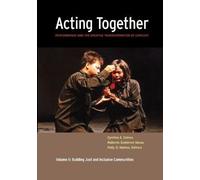 Acting Together II: Performance and the Creative Transformation of Conflict: Building Just and Inclusive Communities (2011-12-27)