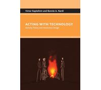 Acting with Technology - Activity Theory and Interaction Design
