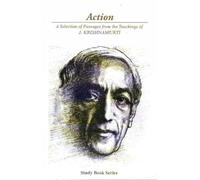 Action: A Selection of Passages from the Teachings of J. Krishnamurti: Study Book Series