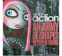 ACTION ACTION - AN ARMY OF SHAPES BETWEEN WARS - CD ALBUM - A4z