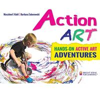 Action ART: HANDS-ON ACTIVE ART ADVENTURES (Bright Ideas for Learning)