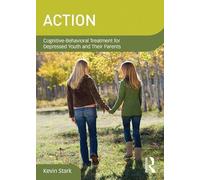 Action: Cognitive-Behavioral Treatment for Depressed Youth and Their Parents (DVD Workshop Clinical Child and Adolescent Psychology)