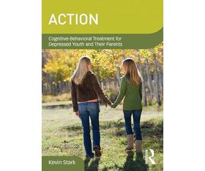 Action: Cognitive-Behavioral Treatment for Depressed Youth and Their Parents (DVD Workshop Clinical Child and Adolescent Psychology)