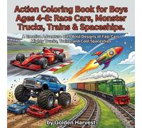 Action Coloring Book for Boys Ages 4-8: Race Cars, Monster Trucks, Trains & Spaceships Adventure: Exciting Vehicle-Themed Coloring Pages to Boost ... 102 total 50 coloring pages (Golden Harvest)
