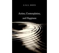 Action, Contemplation, and Happiness: An Essay on Aristotle