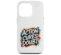 Action Cures Doubt - Motivational Positive Inspiring Quote Case for iPhone 13 Pro