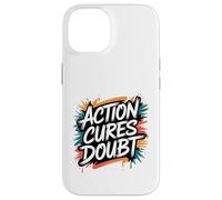 Action Cures Doubt - Motivational Positive Inspiring Quote Case for iPhone 14